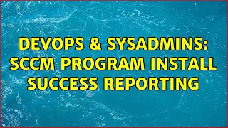 Famous DevOps & SysAdmins: SCCM Program Install Success Reporting (2 Solutions!!) Net Worth