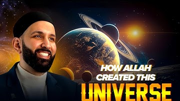 How Allah Created This Universe - Doctor Omar Suleiman