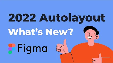 2022 Figma Autolayout explained what's new with examples tutorial