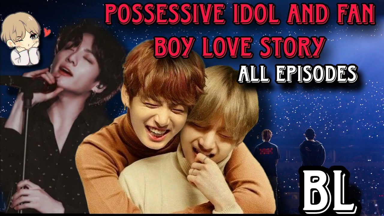 POSSESSIVE IDOL AND FAN BOY LOVE STORY (All episodes) /Taekook love story oneshot Movie🍿🎥🎥📽🎞