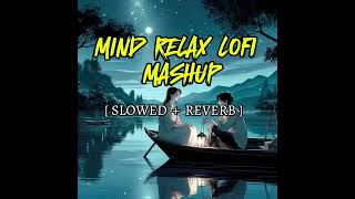 Mind relax lofi song ✨❣️slowed and reverb hindi lofi song 🎵