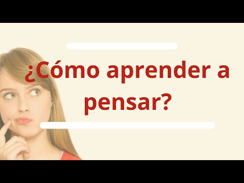 Vídeo: Como Aprender A Pensar Lindamente