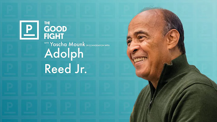 Adolph Reed, Jr. on Race and Class in America | The Good Fight with Yascha Mounk