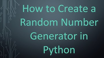 How to Create a Random Number Generator in Python