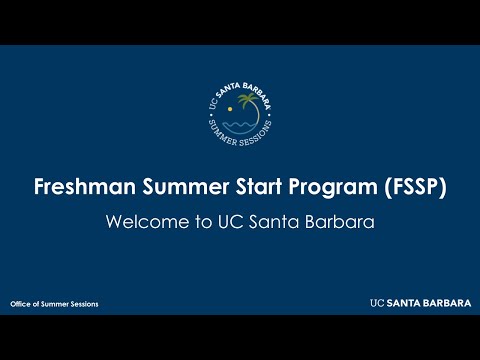 UCSB Freshman Summer Start Program (FSSP) Informational Webinar