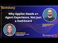 Why AppSec Needs an Agent Experience, Not Just a Dashboard