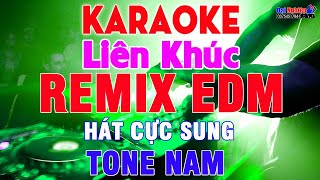 Lk Karaoke Remix Edm Tone Nam Cực Bốc Hát Cực Đã Karaoke Lk Nhạc Sống Remix Karaoke Đại Nghiệp