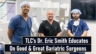 Celebrity TLC’s Dr  Eric Smith Educates On Good & Great Bariatric Surgeons Wealth
