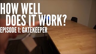How Well Does It Work? Episode 1: Gatekeeper