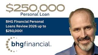 BHG Financial Personal Loans Review 2026 up to $250,000!  Rates, Fees & Who Qualifies