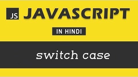 #10 - switch case in javascript | JavaScript Tutorial in Hindi | Javascript in Hindi in 2023