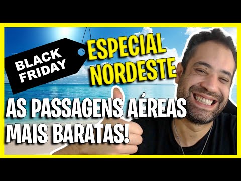 BLACK FRIDAY ESPECIAL NORDESTE! AS PASSAGENS AÉREAS MAIS BARATAS!