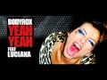 Luciana feat. Bodyrox - Yeah Yeah