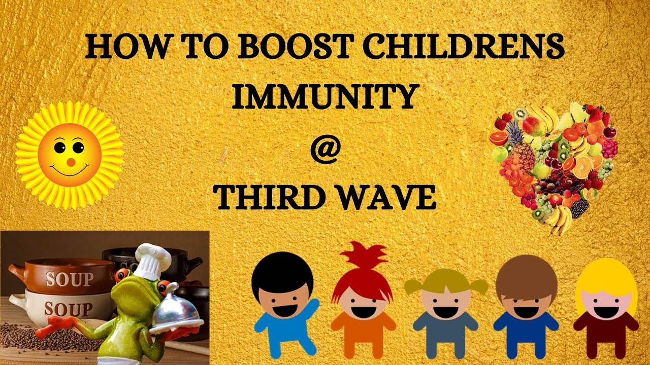 BOOST CHILDREN IMMUNITY @ THIRD WAVE| SAVEES HEALTH CORNER