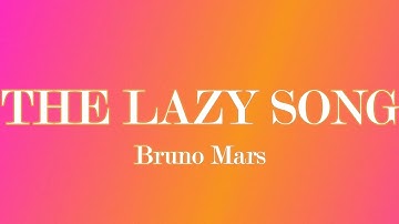The lazy song (Lyrics) - Bruno Mars