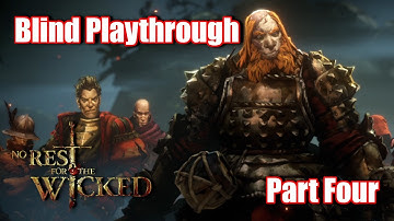 No Rest for the Wicked Gameplay | Part Four | Blind Playthrough
