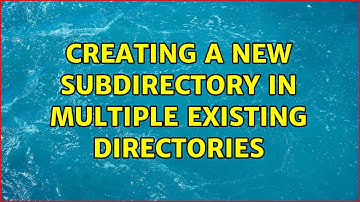 Ubuntu: Creating a new subdirectory in multiple existing directories (2 Solutions!!)