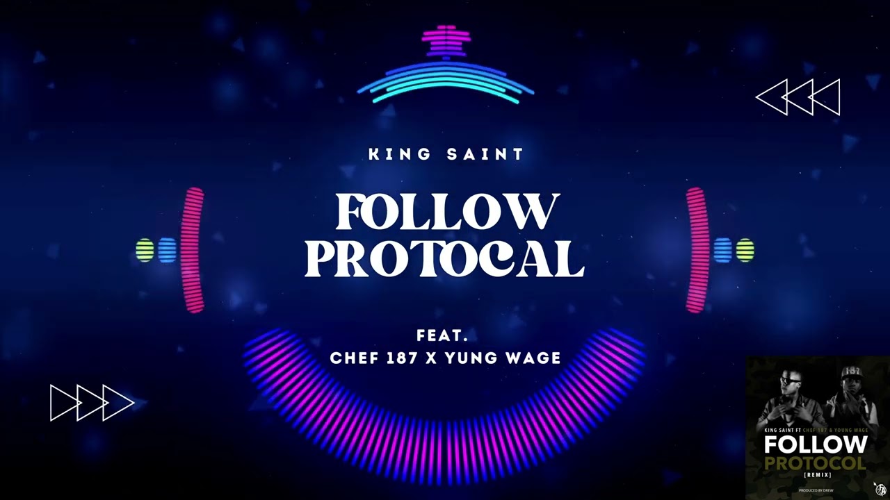 King Saint feat. Chef 187 x Yung Wage - Follow Protocol, Prod. by Drew (Official Music Audio)