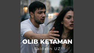 Baribir men seni olib ketaman - Saidxon UZ