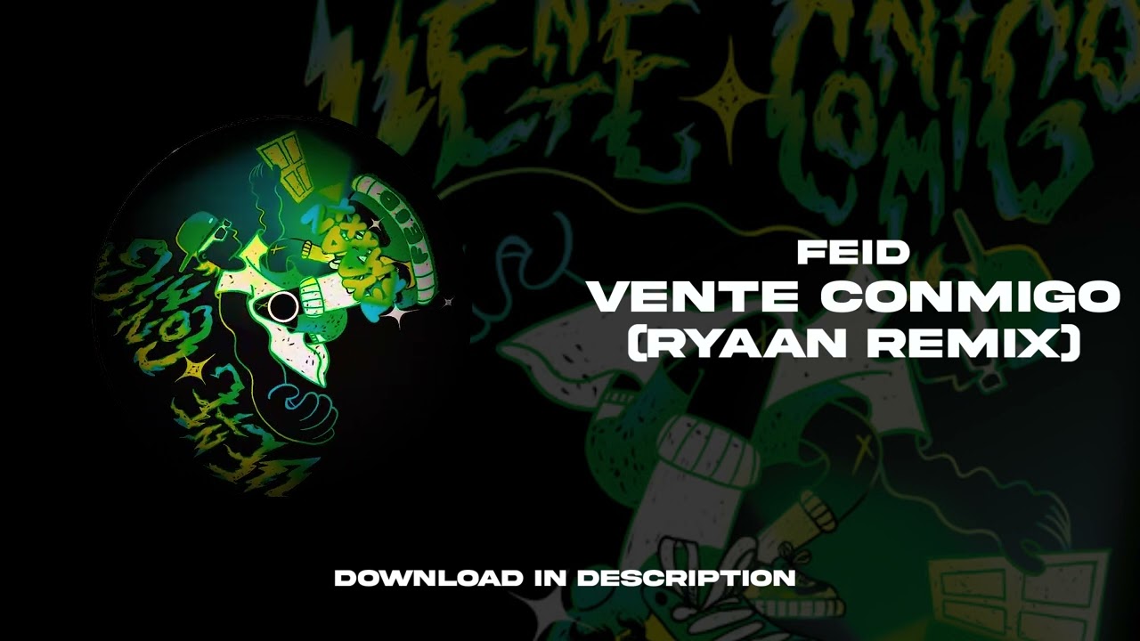 Guarda Feid - VENTE CONMIGO (RYAAN Remix) su YouTube Guarda Feid - VENTE CONMIGO (RYAAN Remix) su YouTube