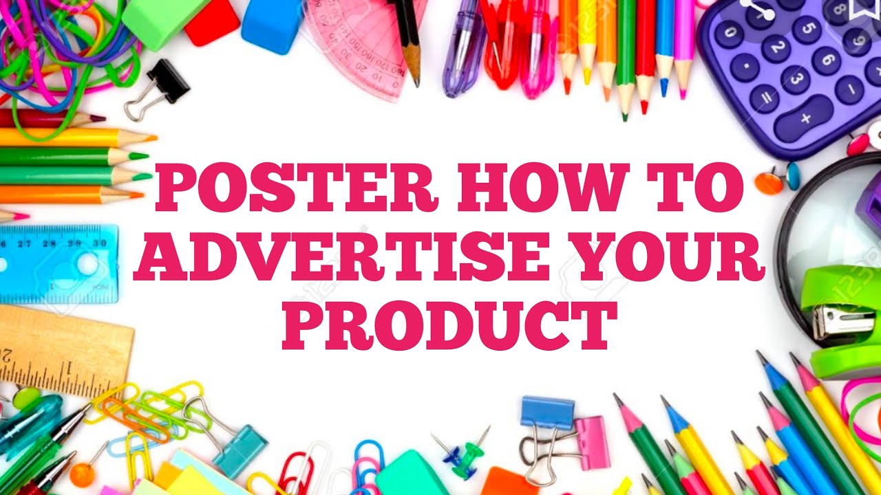 POSTER HOW TO ADVERTISE YOUR PRODUCT GRADE 6 ART art6 poster vlog20 poster-how-to-advertise-your-product-grade-6-art-art6-poster-vlog20
