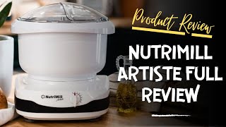 Nutrimill Artiste Review | Mixers for Freshly Milled Wheat @NutriMill