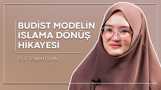 Budist Modelin İslam'a Dönüş Hikayesi  Elif Enkhtuya