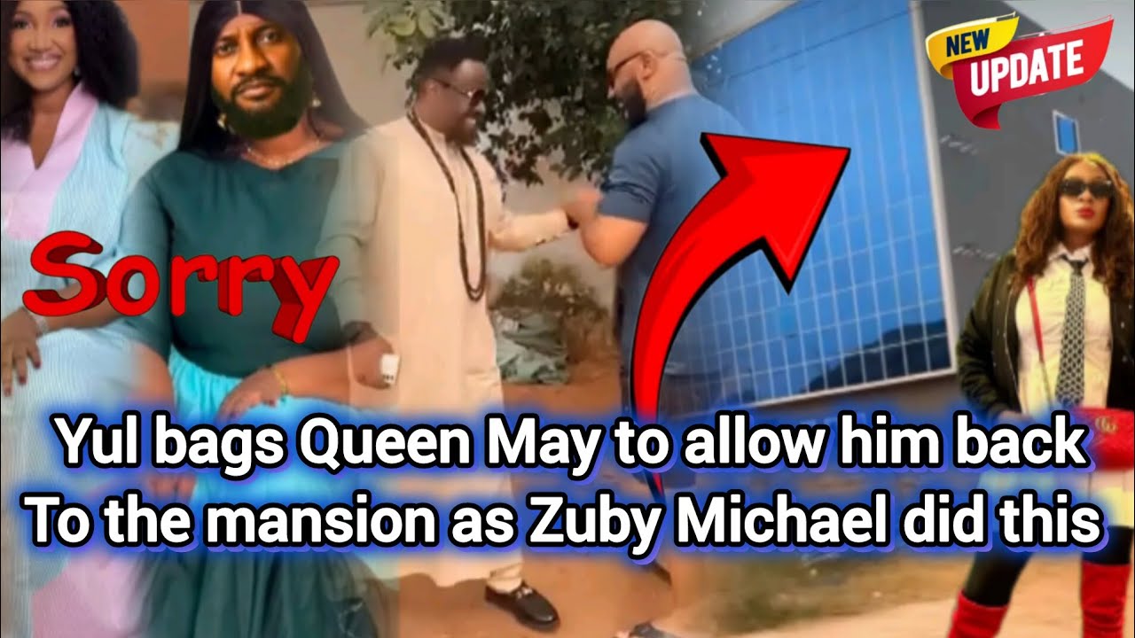 Yul Begs Queen May To allow him Return to her mansion As Zubby Michael did this 