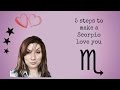 5 steps to make a Scorpio love you