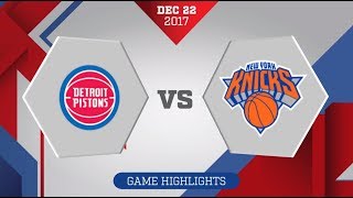 New York Knicks vs. Detroit Pistons - December 22, 2017