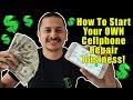 How To Start Your Own Cellphone Repair Business - 5 Key Points!