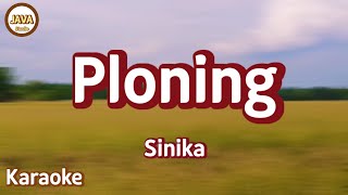 Ploning - Sinika { Karaoke Version }