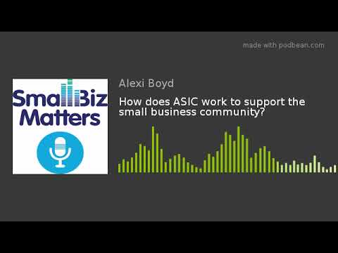 How does ASIC work to support the small business community?