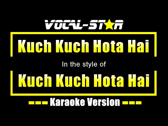 Kuch Kuch Hota Hai - Kuch Kuch Hota Hai (Karaoke Version) with Lyrics HD Vocal-Star Karaoke class=