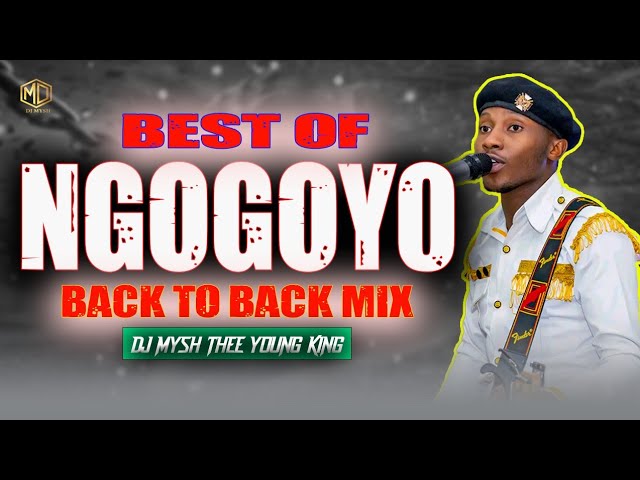 🔥🔥 NGOGOYO BACK TO BACK MIX | Ngogoyo Songs Mix 2024 ( DJ MYSH ) Kamaru, Sammy Muraya, John Demathew class=