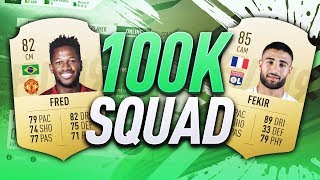 AMAZING 100K SQUAD BUILDER Ft. Fekir | FIFA 19 Ultimate Team