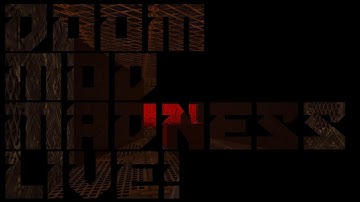 Unloved // Doom Mod Madness LIVE