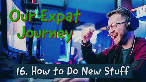 Our Expat Journey to Portugal: How to Do New Stuff
