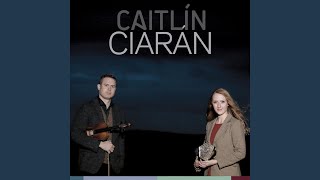 Video thumbnail of "Caitlín & Ciarán - Shannon's Reel / Patsy Touhey's Rip the Calico / The Old Down the Broom"