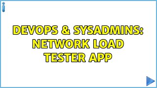 DevOps & SysAdmins: Network load tester app (3 Solutions!!)