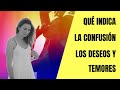 CONFUSIÓN, DESEOS Y TEMORES ¿Qué indican?