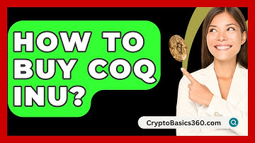 How to Buy Coq Inu? - CryptoBasics360.com