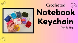 Crocheted NOTEBOOK Keychain - Step-By-Step/Tutorial..(With Secret Message)...