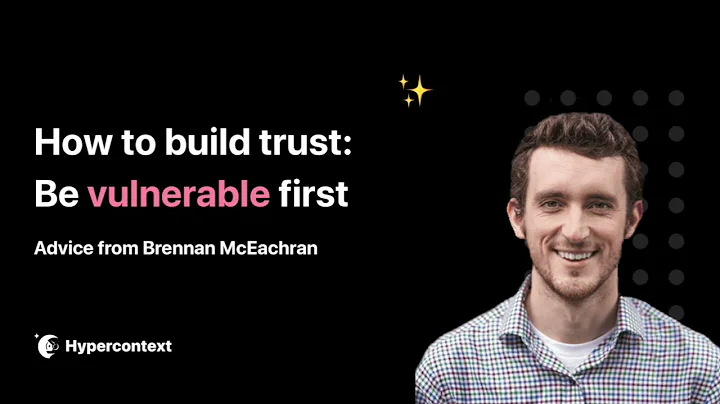 How to build trust: Be vulnerable first