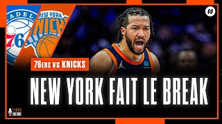 Les Knicks font le break face aux 76ers ! New York 3-1 Philadelphie