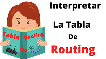Cómo leer correctamente una Tabla de Routing