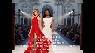 Calling All Fashion Designers 2 March 2026 , Milan, Italy. International Fashion Show