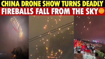 China Drone Show Turns Deadly: Fireballs Fall from the Sky, Audience Flees in Panic