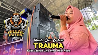 TRAUMA • WINDA DWI LESTARI • HILLAL PUTRA • EDISI LATIHAN 