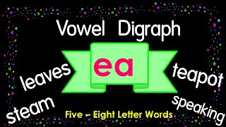 Vowel Digraph: 'ea'  (five-eight letter words)